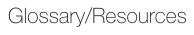 Glossary/Resources
